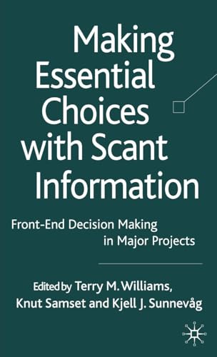 Making Essential Choices with Scant Information: Front-End Decision Making in Major Projects