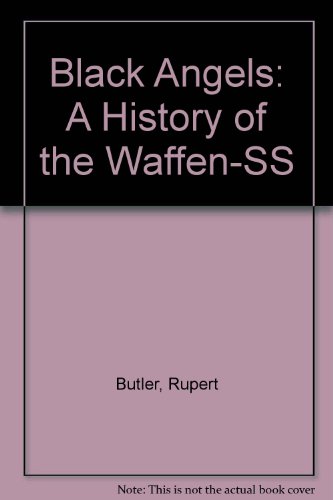 Black Angels: A History of the Waffen-SS B001YVXGKA Book Cover
