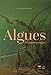 Algues - Etonnants paysages (Monde aquatique et poissons) (French Edition)