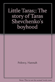 Little Taras;: The story of Taras Shevchenko's boyhood