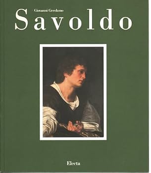 Paperback Giovanni Gerolamo Savoldo tra Foppa, Giorgione e Caravaggio (Italian Edition) [Italian] Book