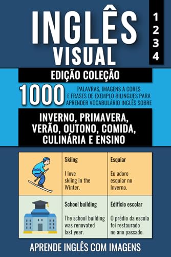 Inglês Visual - Edição Coleção: 1.000 Palavras, 1.000 Imagens a Cores e 1.000 Frases de Exemplo Bilingues para Aprender Vocabulário em Inglês sobre ... Inglês com Imagens) (Portuguese Edition)