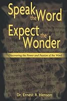 Speak the Word, Expect the Wonder 098309201X Book Cover