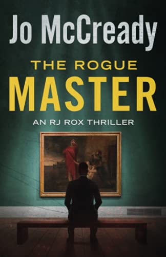The Rogue Master: An RJ Rox Thriller (The RJ Rox Thrillers)