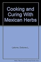 Cooking & Curing with Herbs in Mexico 0884260518 Book Cover