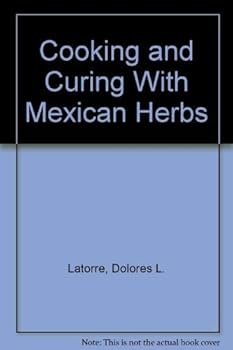 Hardcover Cooking and Curing With Mexican Herbs Book