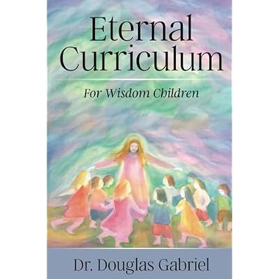 Eternal Curriculum for Wisdom Children: Intuitive Learning and the Etheric Body: 1