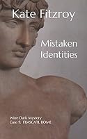 Mistaken Identities: Wine Dark Mystery Case 5: Frascati, Castelli Romani 1536999822 Book Cover