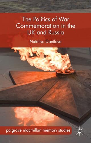 The Politics of War Commemoration in the UK and Russia
