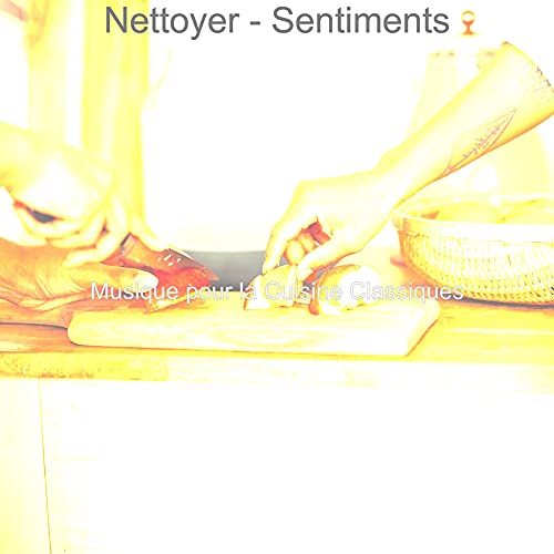 Nettoyer Cuisine - Souvenirs