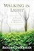 Walking in Light: The Everyday Empowerment of a Shamanic Life