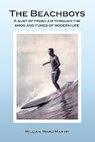 The Beachboys: A Gust Of Fresh Air Through The Smog And Fumes Of Modern Life 1440409625 Book Cover