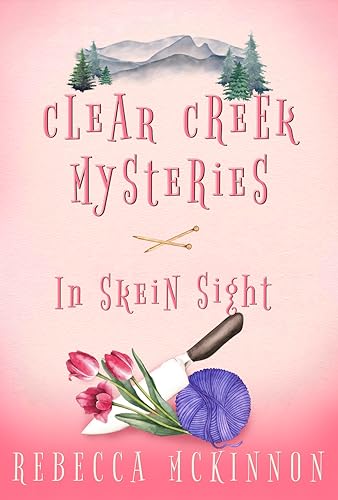 In Skein Sight (Clear Creek Mysteries Book 5)