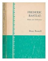 Frederic Bastiat: Ideas and Influence B0006C3VB2 Book Cover