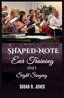 Shaped-Note Ear Training and Sight Singing 1734549130 Book Cover