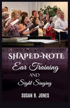 Shaped-Note Ear Training and Sight Singing