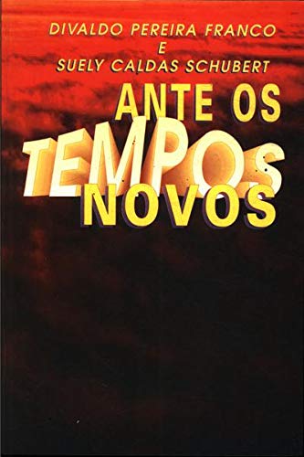 Ante Os Tempos Novos