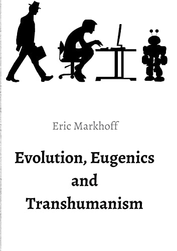 Evolution, Eugenics and Transhumanism view 2