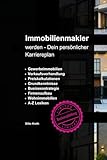 Immobilienmakler werden – Dein persönlicher Karriereplan