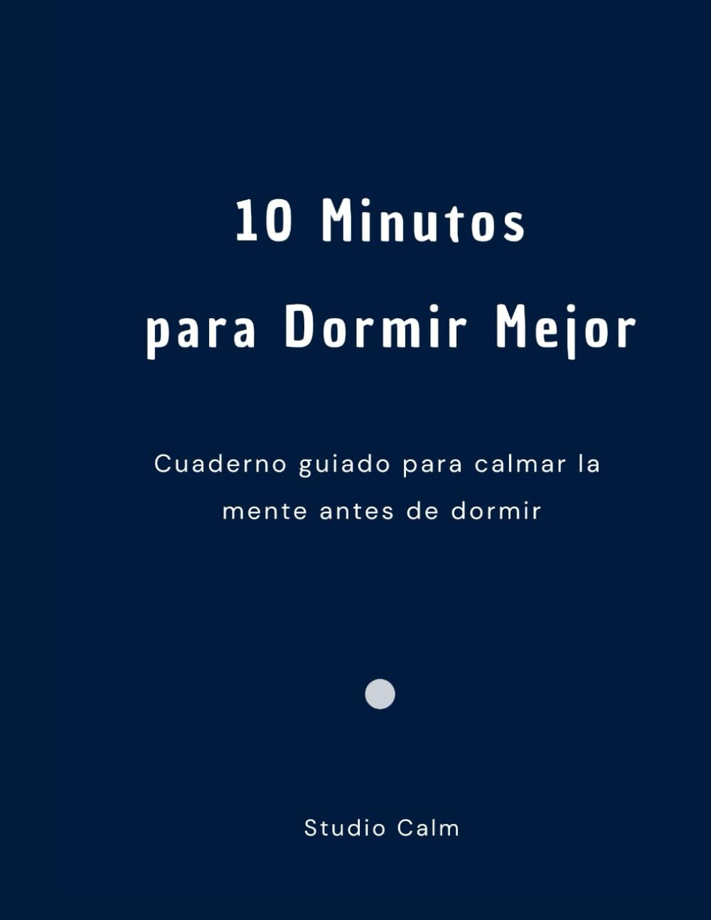 10 minutos para dormir mejor: Un espacio para soltar el día con calma