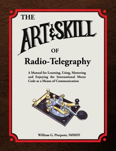 The Art and Skill of Radio-Telegraphy