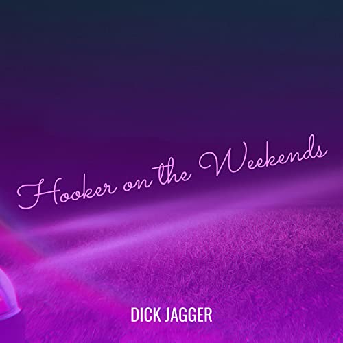 Hooker on the Weekends by Dick Jagger on Prime Music