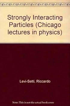 Paperback Strongly interacting particles (Chicago lectures in physics) Book