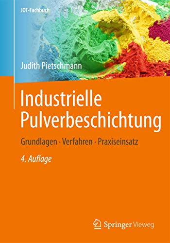Preisvergleich Produktbild Industrielle Pulverbeschichtung: Grundlagen,Verfahren, Praxiseinsatz (JOT-Fachbuch)