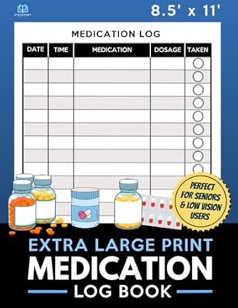 Extra Large Print Medication Log Book: Large Print Medication Tracker for Seniors, Caregivers, and Families
