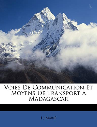 Voies De Communication Et Moyens De Transport À Madagascar (French Edition)