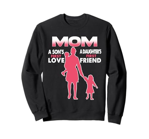 Mom A Sons First Love A Daughters First Friend Mothers Day �g���[�i�[