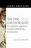 The One Creator God in Thomas Aquinas and Contemporary Theology (Sacra Doctrina)