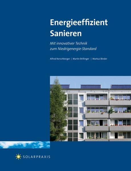 Energieeffizient Sanieren: Mit innovativer Technik zum Niedrigenergie-Standard Mit CD-ROM