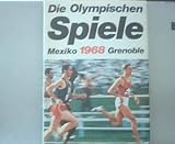  Die Olympischen Spiele, Mexico City, Grenoble 1968