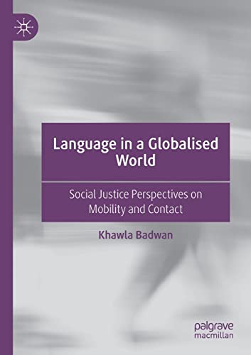 Language in a Globalised World: Social Justice Perspectives on Mobility and Contact