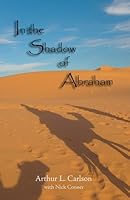In the Shadow of Abraham 0974014729 Book Cover