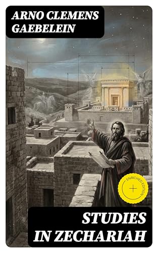 Studies in Zechariah: Enriched edition.