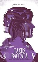 TAXUS BACCATA: Book Two of the Taxane Chronicles 1796284084 Book Cover