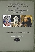 Neurociencia, Filosofía Y Teología: Una Complementariedad Necesaria B08BF44P9Q Book Cover