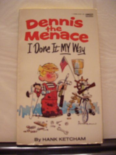 Dennis the Menace: I Done It My Way B004GIXRHU Book Cover