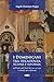 I Domenicani Tra Decadenza, Scisma E Riforma Nell’Italia Del Nord Dal 1300 Al 1532. I Conventi Non-Riformati (Vol. 1) - 3
