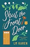Shut the Front Door: A Funny Christian Romance (Oak Street Series Book Two)