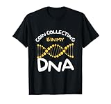 Coin Collection In My DNA Numismatist Numismatics Banknotes T-Shirt