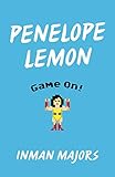 Penelope Lemon: Game On! (Yellow Shoe Fiction)