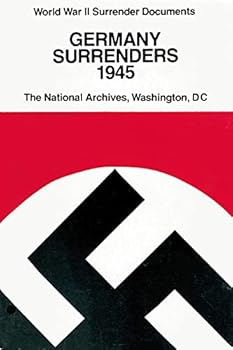 Paperback Germany Surrenders 1945: World War II Surrender Documents Book