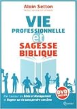  Vie professionnelle et sagesse biblique de Alain Setton ( 5 octobre 2013 )