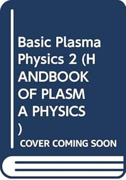 Hardcover Basic Plasma Physics 2 (HANDBOOK OF PLASMA PHYSICS) Book