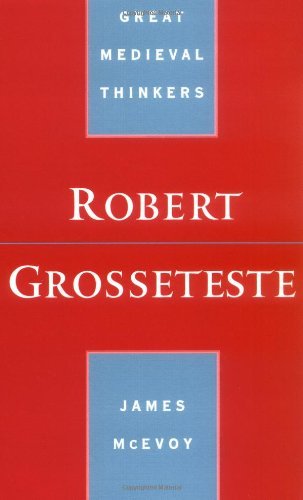 Robert Grosseteste (Great Medieval Thinkers)
