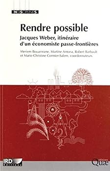 Paperback Rendre possible: Jacques Weber, itinéraire d'un économiste passe-frontières. (French Edition) [French] Book