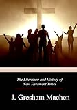 The Literature and History of New Testament Times